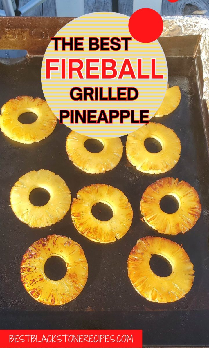 How To Make Fireball Grilled Pineapple Best Blackstone Recipes