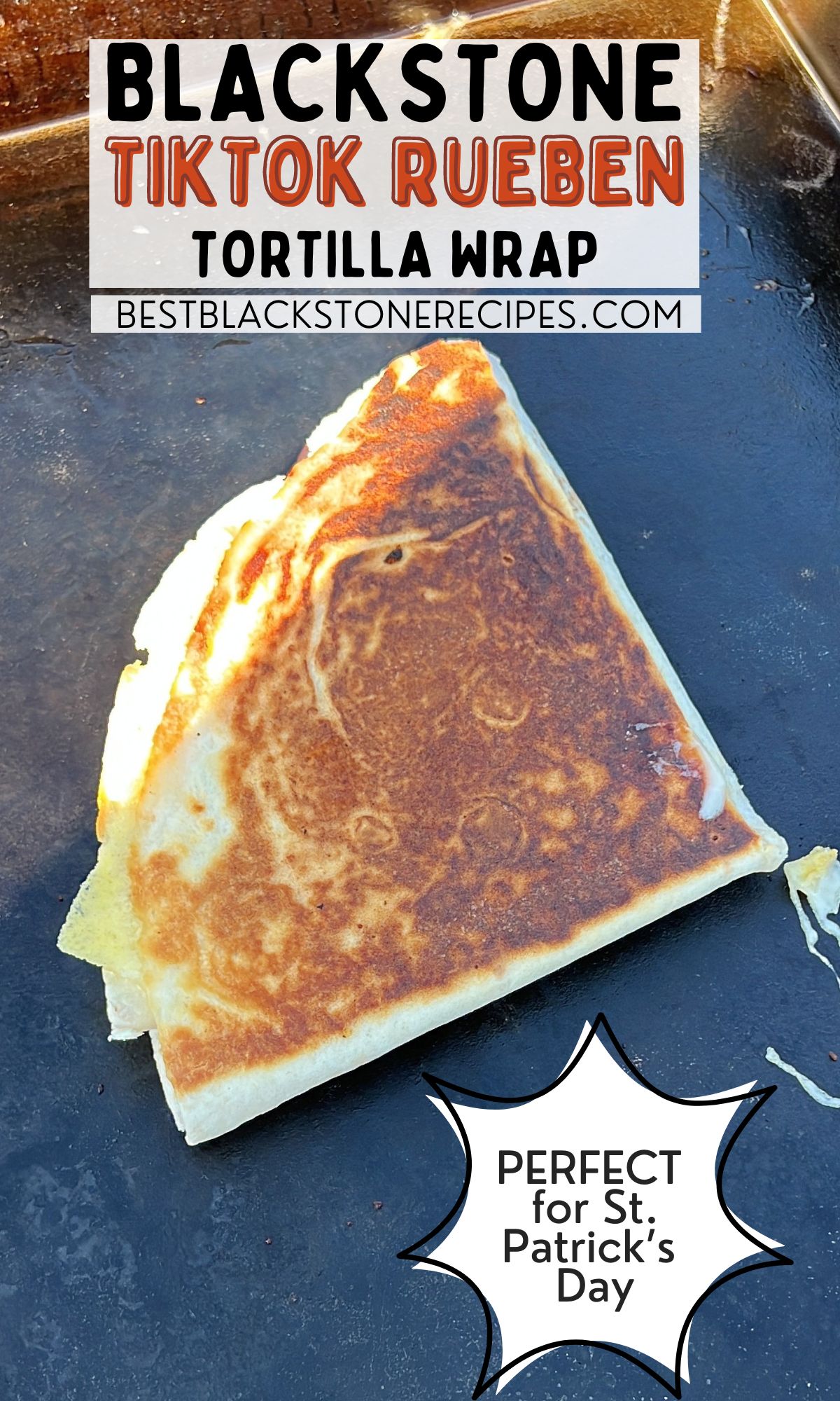 A crispy tortilla wrap labeled as "blackstone tiktok reuben tortilla wrap" from bestblackstonerecipes.com, recommended for st. patrick's day.
